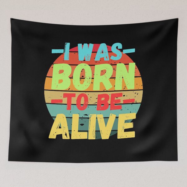 Item preview, I Was Born To Be Alive design 2 designed and sold by Zbigniew  Skrodzki.