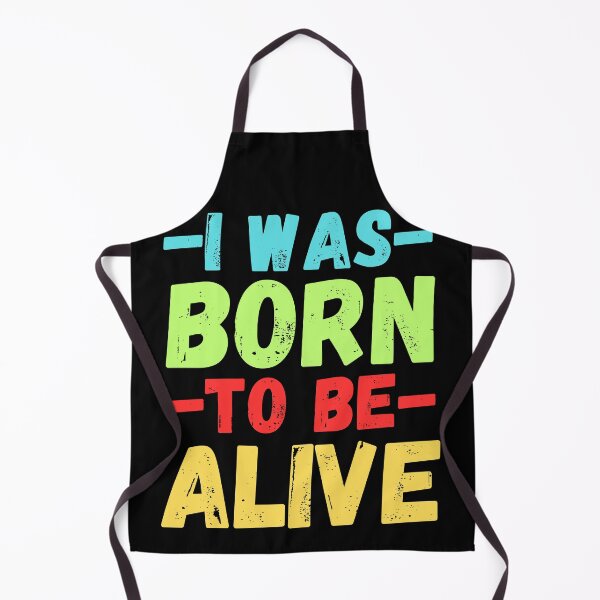 Item preview, I Was Born To Be Alive. Perfect for those who thrive on adventure, positivity, and a carefree spirit.  designed and sold by Zbigniew  Skrodzki.