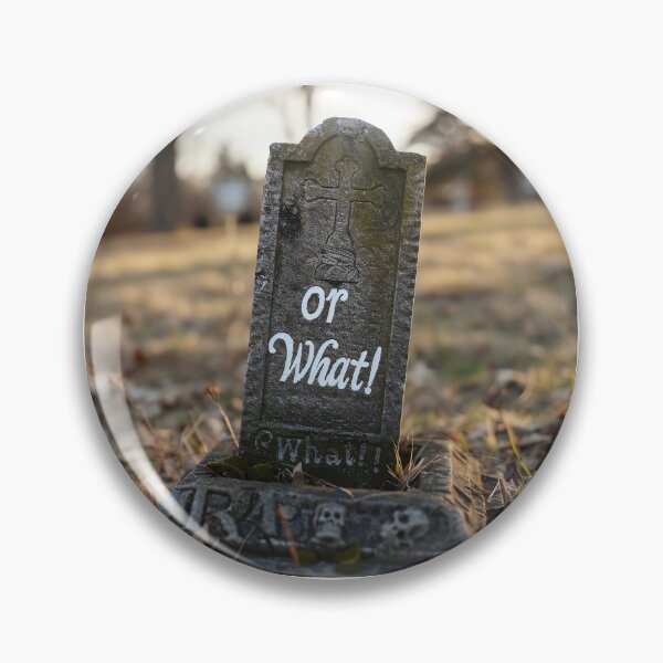 Item preview, Or What Grave designed and sold by Brendon987.