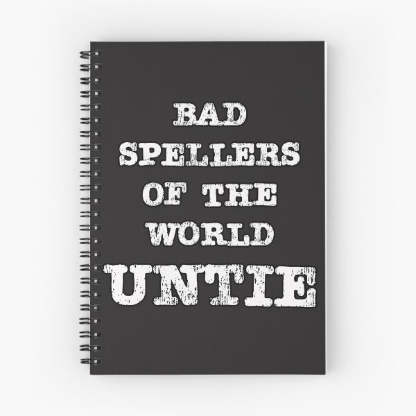 Item preview, Bad Spellers of the world Untie designed and sold by Odd-it-tees.