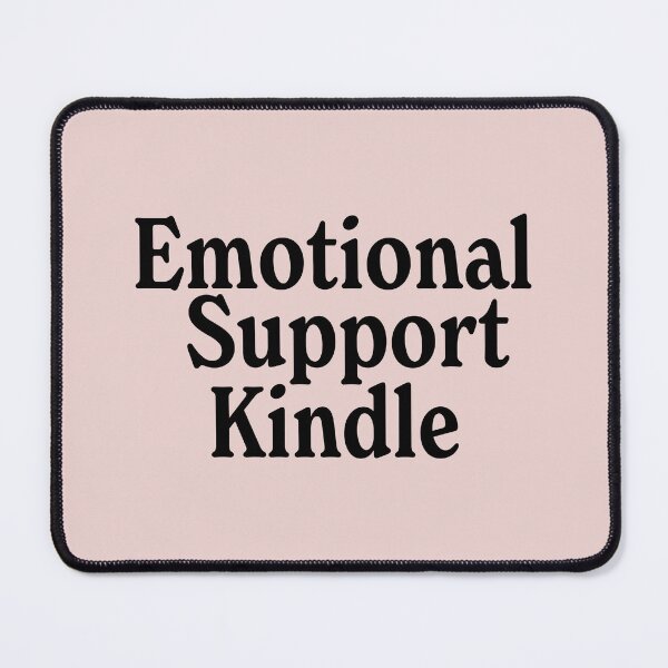 Item preview, Emotional Support Kindle Black designed and sold by FandomPlanet.