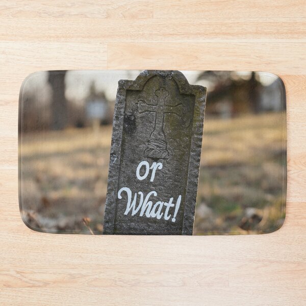 Item preview, Or What Grave designed and sold by Brendon987.
