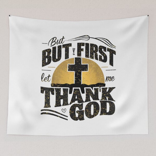 Item preview, But First Let Me Thank God designed and sold by skeastore.