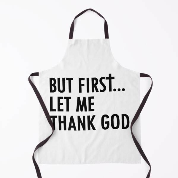 Item preview, But First Let Me Thank God designed and sold by nikolaj1301.
