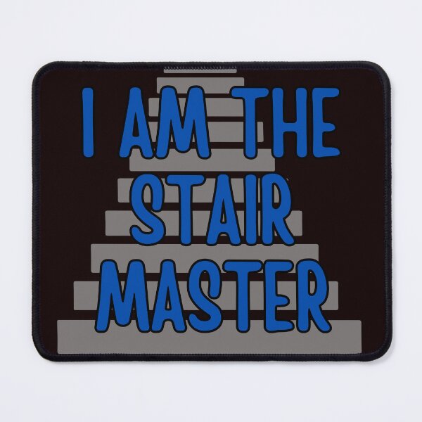 Item preview, I Am The Stair Master designed and sold by Spatcave.