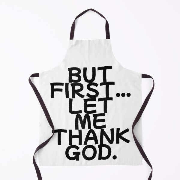 Item preview, But First Let Me Thank God designed and sold by skeastore.