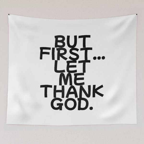 Item preview, But First Let Me Thank God designed and sold by skeastore.