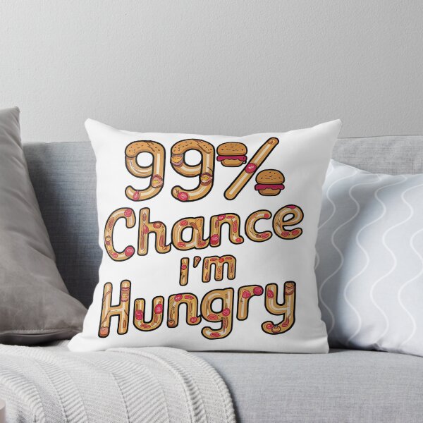 Artikelvorschau, 99 % Wahrscheinlichkeit, dass ich Hunger habe entworfen und verkauft von Graphics By Craig.