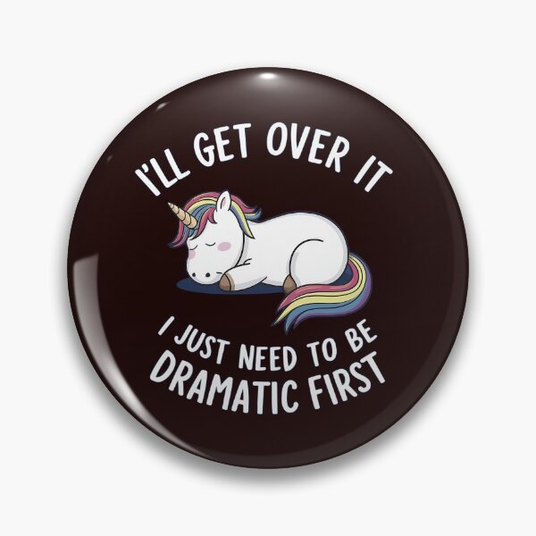 Item preview, Funny Unicorn Quote,I"ll Get Over It I Just Need To Be Dramatic  designed and sold by venavar.