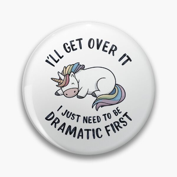 Item preview, Funny Unicorn Quote,I"ll Get Over It I Just Need To Be Dramatic designed and sold by venavar.