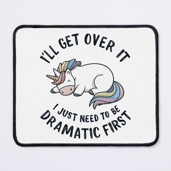 Item preview, Funny Unicorn Quote,I"ll Get Over It I Just Need To Be Dramatic designed and sold by venavar.