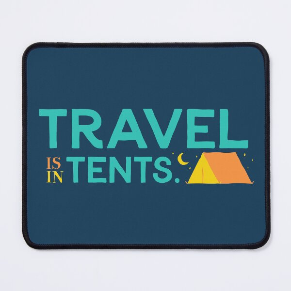 Item preview, Travel is In Tents designed and sold by vonplatypus.