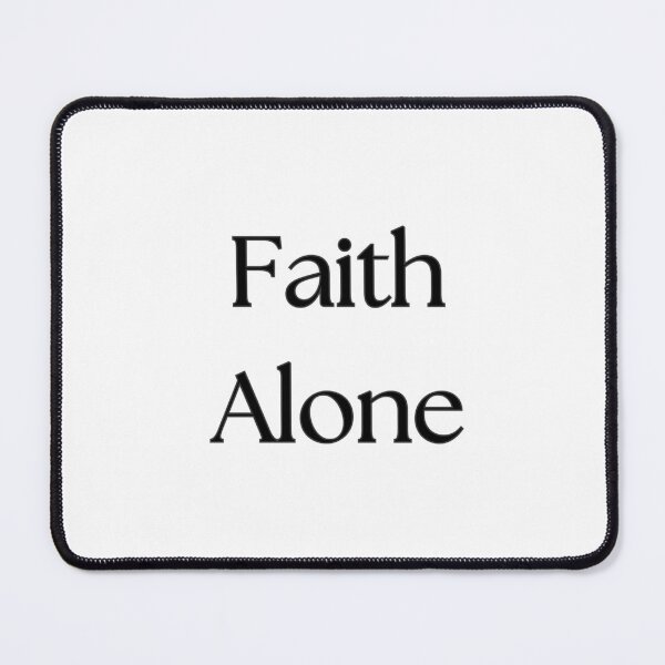 Item preview, Faith Alone designed and sold by SherlockHelms.