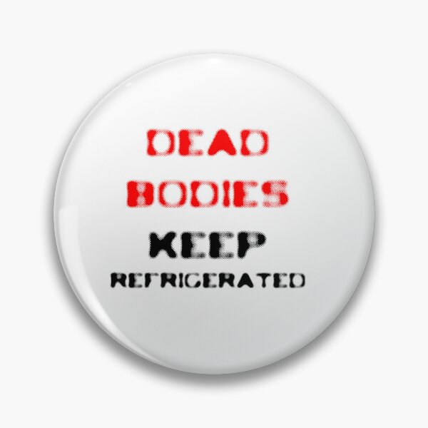 Item preview, DEAD BODIES: KEEP REFRIGERATED designed and sold by ABUSSUAL.