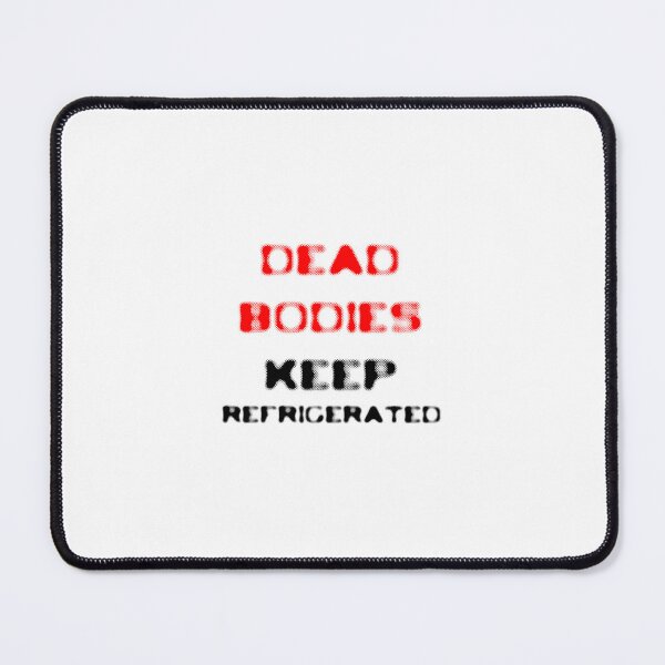 Item preview, DEAD BODIES: KEEP REFRIGERATED designed and sold by ABUSSUAL.