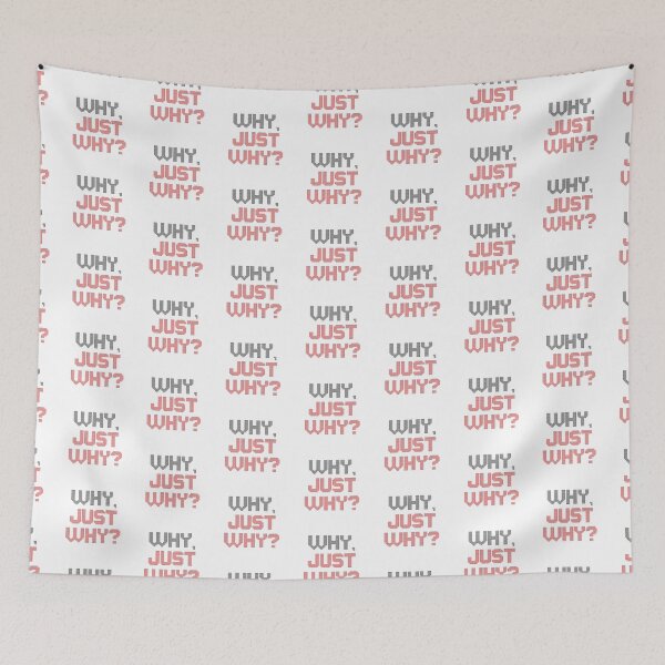 Item preview, WHY , JUST WHY? designed and sold by ABUSSUAL.