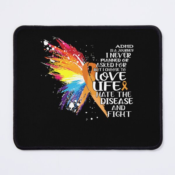 Item preview, ADHD is a journey I NEVER planned or asked for but i choose to LIVE LIFE hate the disease and FIGHT designed and sold by KatMercerr.