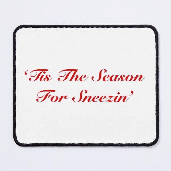 Item preview, ‘Tis The Season For Sneezin’ designed and sold by QueenOfCorn.