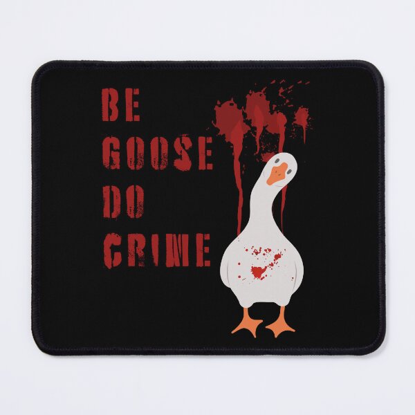 Item preview, Be goose do crime designed and sold by wanessacreative.