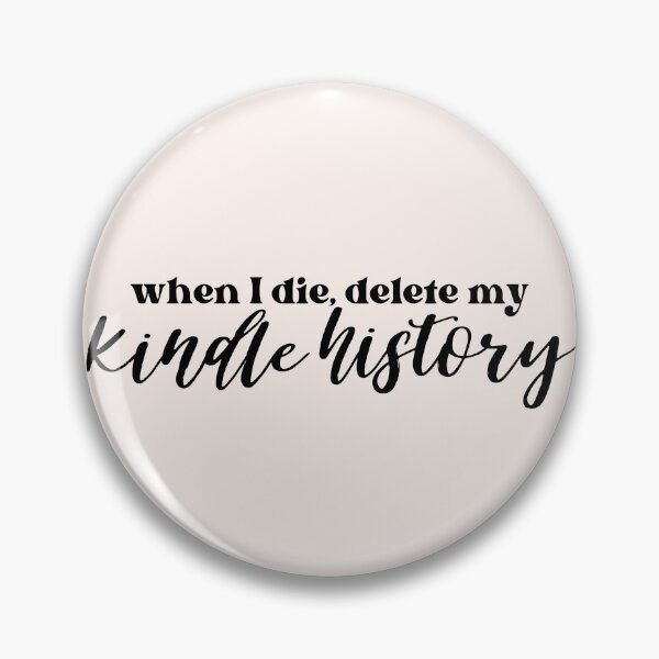 Item preview, When I die, delete my kindle history designed and sold by Neadoodles.