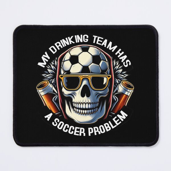 Item preview, Soccer Team Drinking Team designed and sold by SportsT-Shirts.