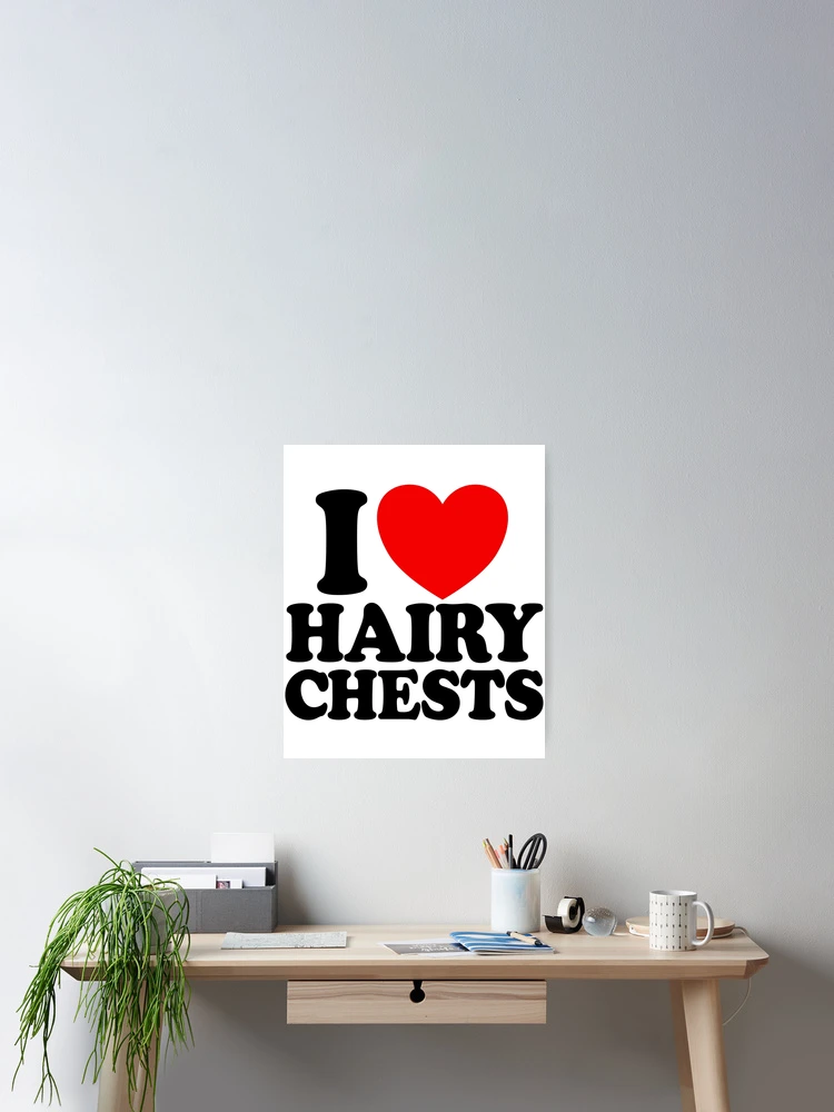 Thumbnail 2 von 3, Poster, I Love Hairy Chests Red Heart Women's I Love Hairy Chest Gear designt und verkauft von DynamicDesign.