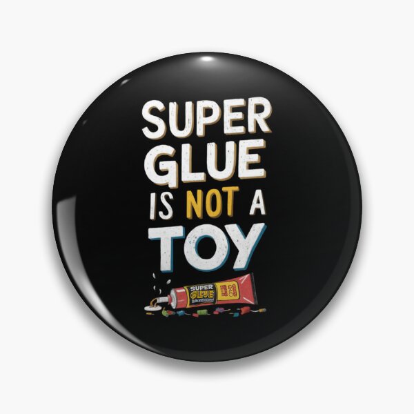 Item preview, Super Glue Is Not A Toy designed and sold by DARK-breeze.