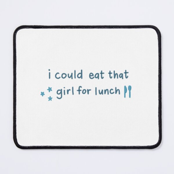 Item preview, i could eat that girl for lunch designed and sold by asternoonco.