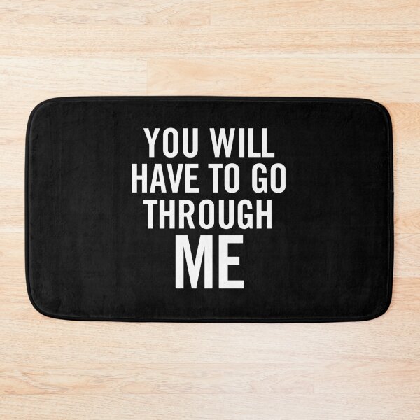Item preview, You Will Have To Go Through Me designed and sold by NQArtist.