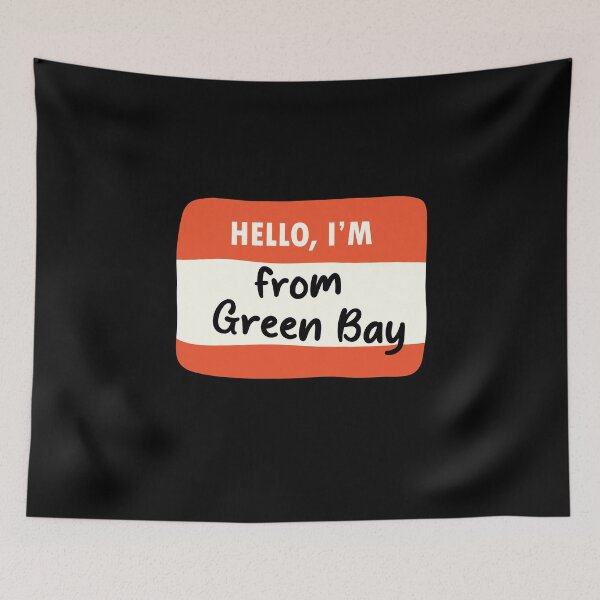 Item preview, Hello I'm From Green Bay designed and sold by orlumbuspirate.