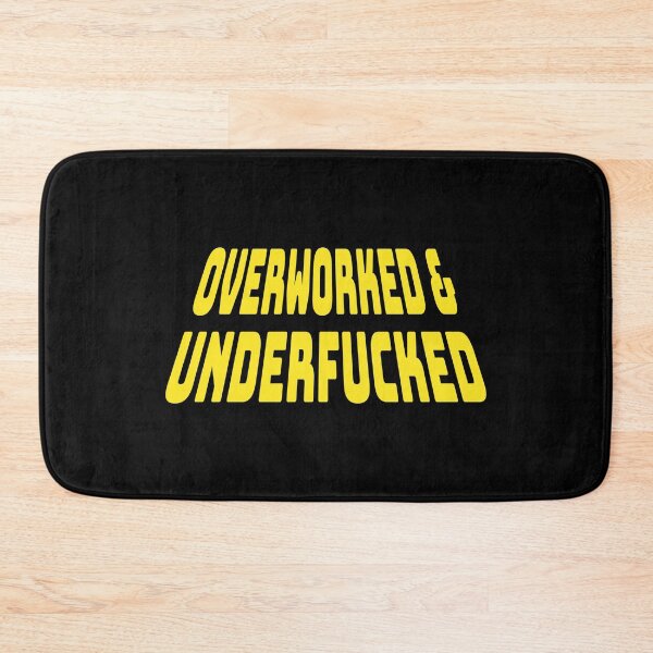 Item preview, Overworked and underfucked designed and sold by TinysKaden.
