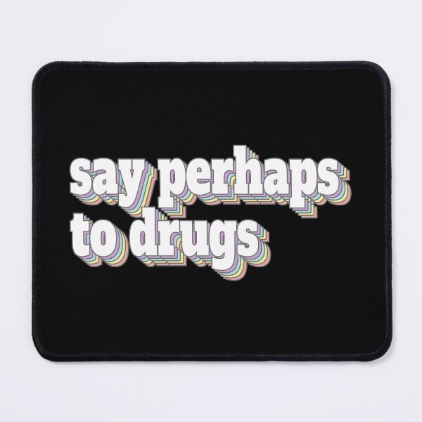 Item preview, Say Perhaps to Drugs designed and sold by TinysKaden.