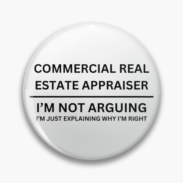 Item preview, Commercial Real Estate Appraiser Not Arguing designed and sold by SingerlyFox.