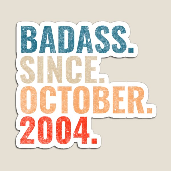 Item preview, Badass since October 2004 Vintage 2004 October birthday gift  designed and sold by Teelogic.