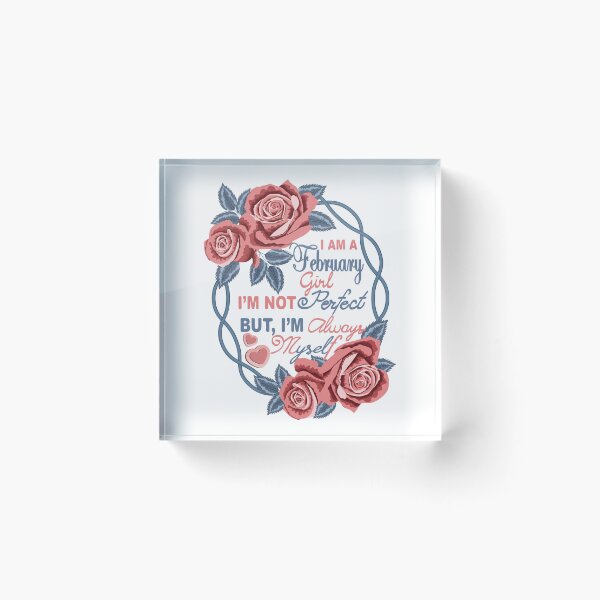 Item preview, I Am A February Girl designed and sold by Ayesha Saleem.