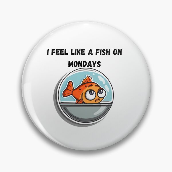 Item preview, Feel like a fish on Mondays designed and sold by Socool101.