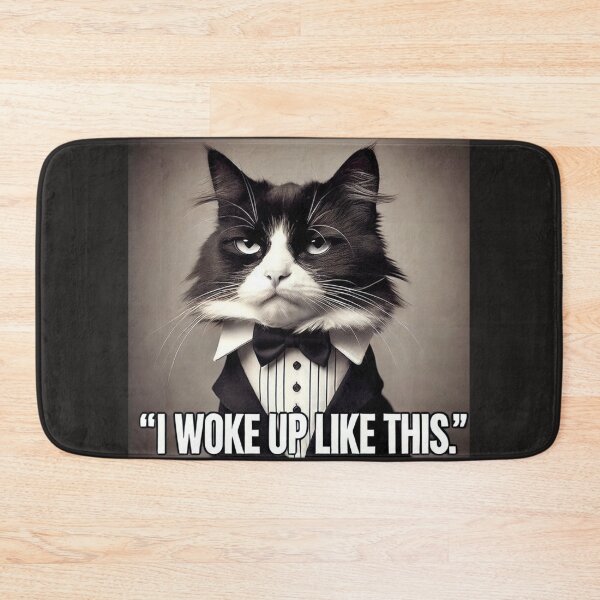 Item preview, Funny Tuxedo Cat Meme - I Woke Up Like This designed and sold by CatmemesArt.