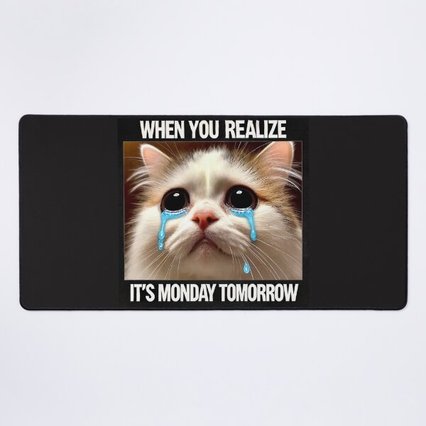 Item preview, Crying Cat Meme - When You Realize It's Monday Tomorrow designed and sold by CatmemesArt.