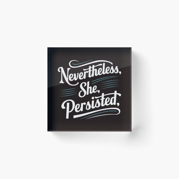 Item preview, Nevertheless She Persisted designed and sold by Vibify.