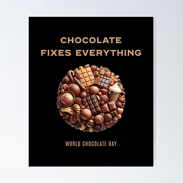 Item preview, Chocolate fixes everything - World Chocolate Day designed and sold by Pflugart.