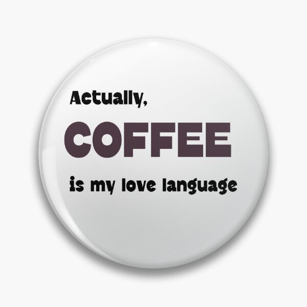 Item preview, Actually, coffee is my love language designed and sold by Sastee.