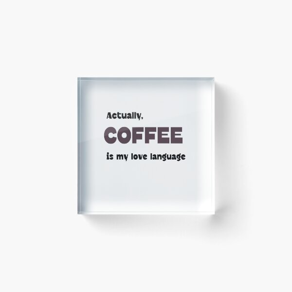 Item preview, Actually, coffee is my love language designed and sold by Sastee.