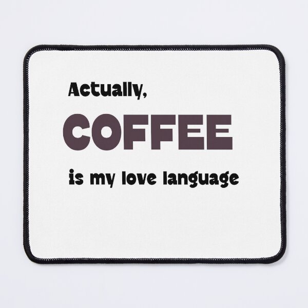 Item preview, Actually, coffee is my love language designed and sold by Sastee.