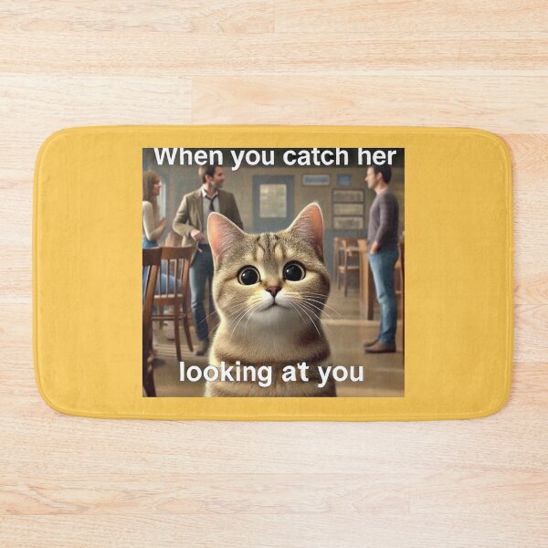Item preview, Cat Girlfriend Meme - When You Catch Her Looking At You designed and sold by CatmemesArt.