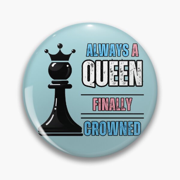 Item preview, LGBTQ+ Pride: "Always a Queen, Finally Crowned" Pawn Promotion designed and sold by Nabucodonoshop.