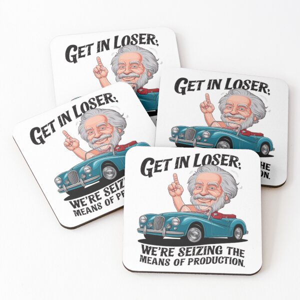 Item preview, Get In Loser We're Seizing The Means Of Production designed and sold by swiftbinaries.