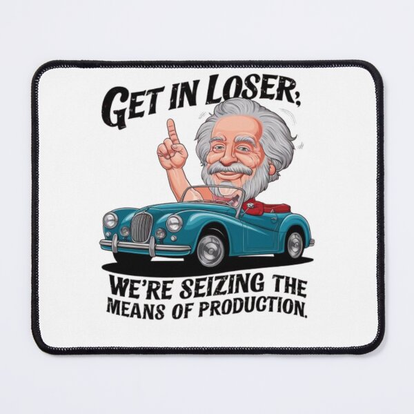 Item preview, Get In Loser We're Seizing The Means Of Production designed and sold by swiftbinaries.