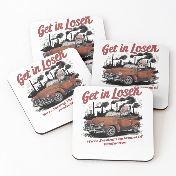Item preview, Get In Loser. We're Seizing The Means Of Production designed and sold by swiftbinaries.