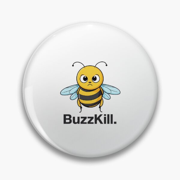 Item preview, Buzzkill Bee: The Ultimate Fun Stopper designed and sold by akremziadi.