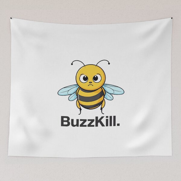 Item preview, Buzzkill Bee: The Ultimate Fun Stopper designed and sold by akremziadi.
